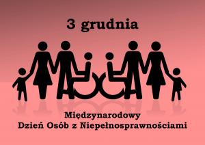 napis: 3 grudnia - Międzynarodowy Dzień Osób z Niepełnosprawnościami