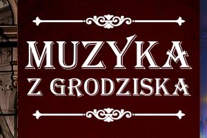 napis "Muzyka z Grodziska"