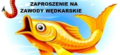 Zaproszenie do udziału w zawodach wędkarskich