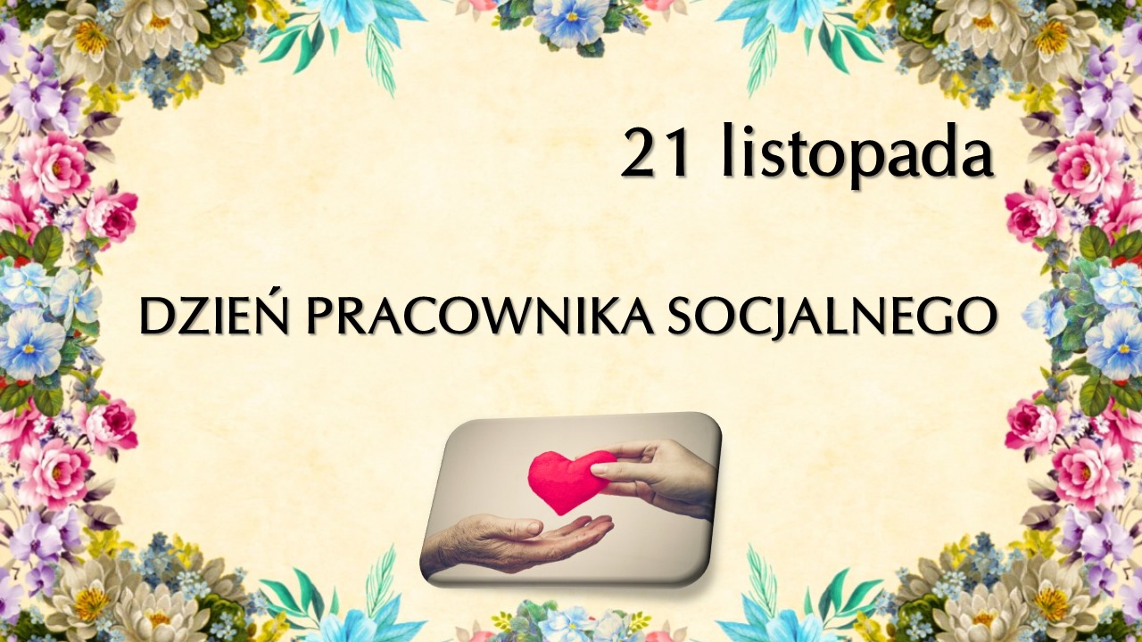 21 listopada - Dzień Pracownika Socjalnego
